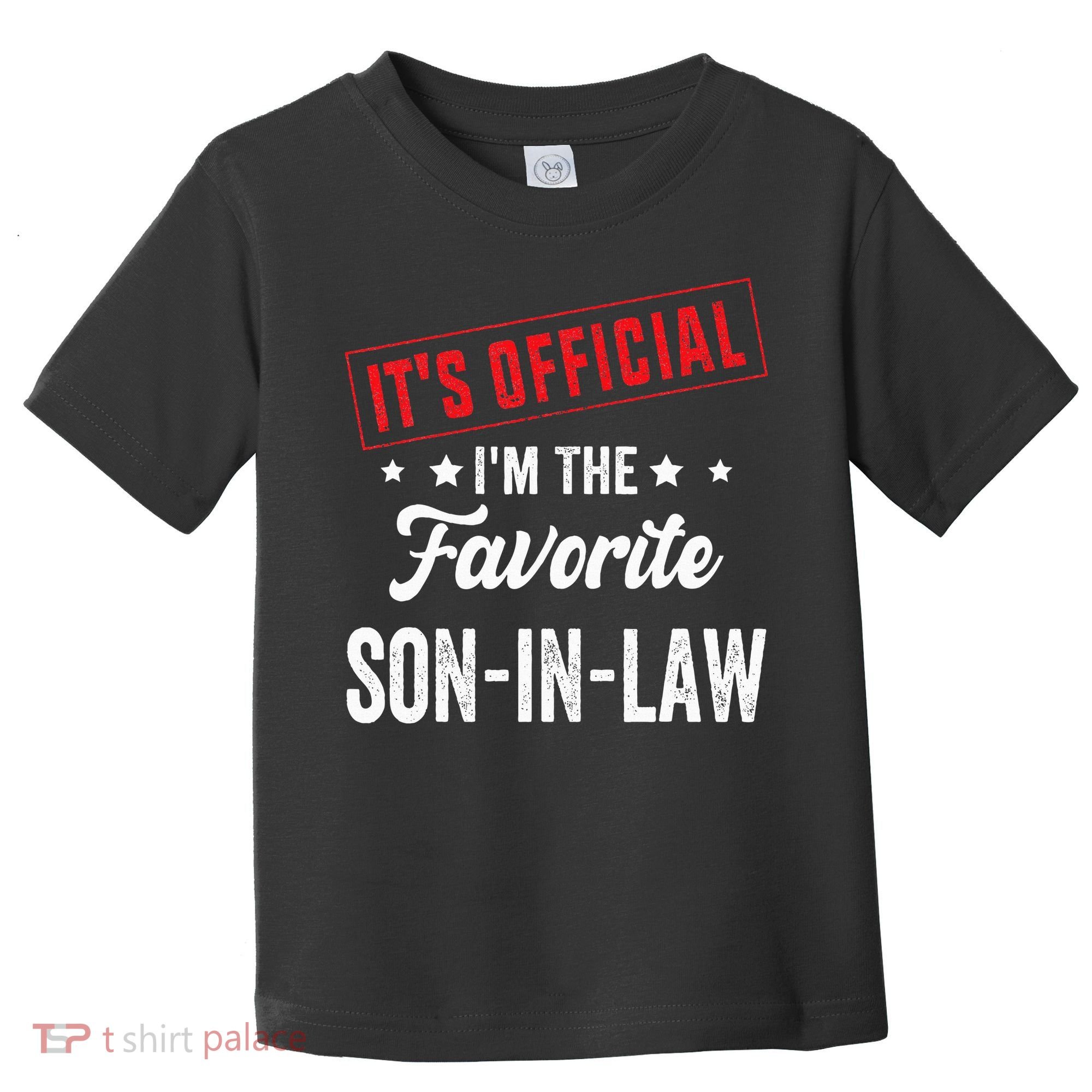It's o.fficial i'm the favorite son-in-law Toddler T-Shirt