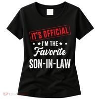 It's o.fficial i'm the favorite son-in-law Women's T-Shirt thumb 0