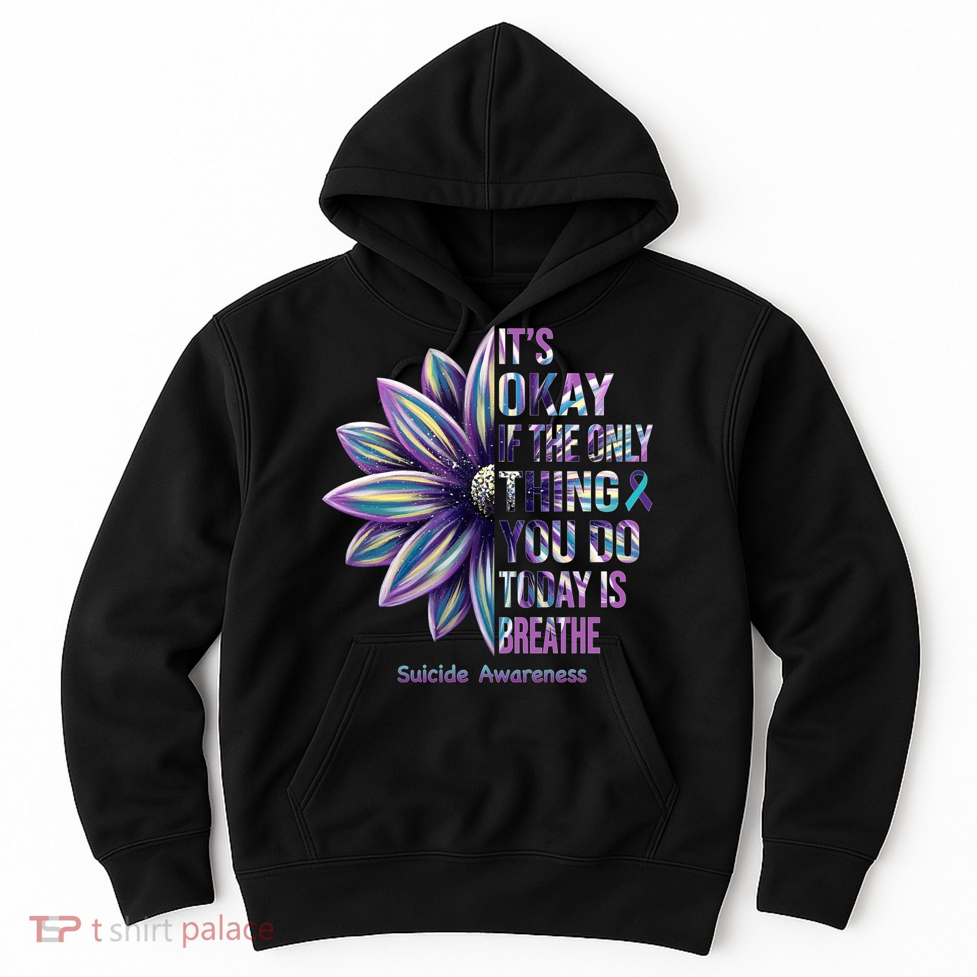 It's Okay If The Only Thing You Do Today Is Breathe Suicide Awareness Hoodie