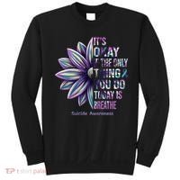 It's Okay If The Only Thing You Do Today Is Breathe Suicide Awareness Sweatshirt thumb 0