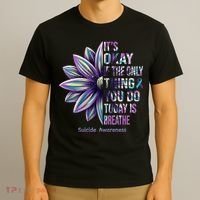 It's Okay If The Only Thing You Do Today Is Breathe Suicide Awareness T-Shirt thumb 3