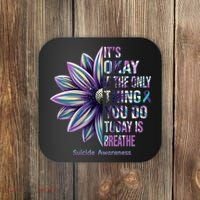 It's Okay If The Only Thing You Do Today Is Breathe Suicide Awareness Coaster thumb 0