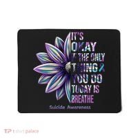 It's Okay If The Only Thing You Do Today Is Breathe Suicide Awareness Mousepad thumb 0