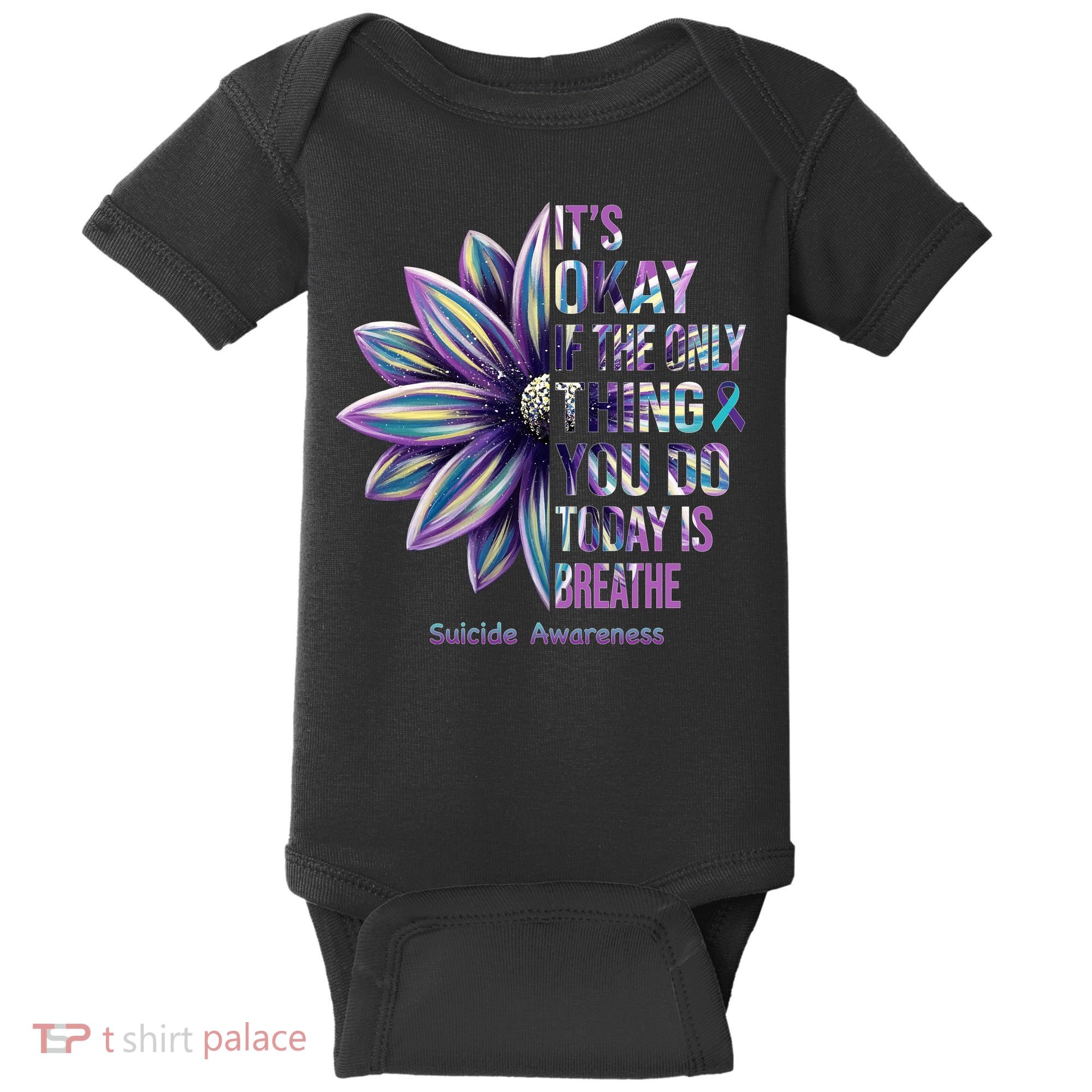 It's Okay If The Only Thing You Do Today Is Breathe Suicide Awareness Baby Bodysuit