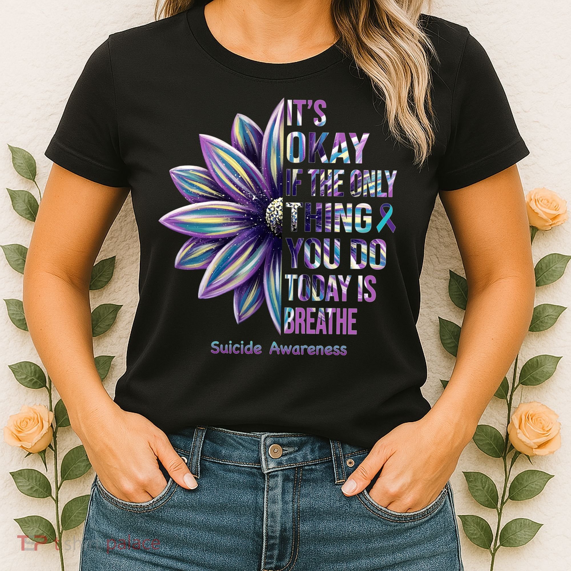 It's Okay If The Only Thing You Do Today Is Breathe Suicide Awareness Women's T-Shirt