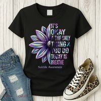 It's Okay If The Only Thing You Do Today Is Breathe Suicide Awareness Women's T-Shirt thumb 3
