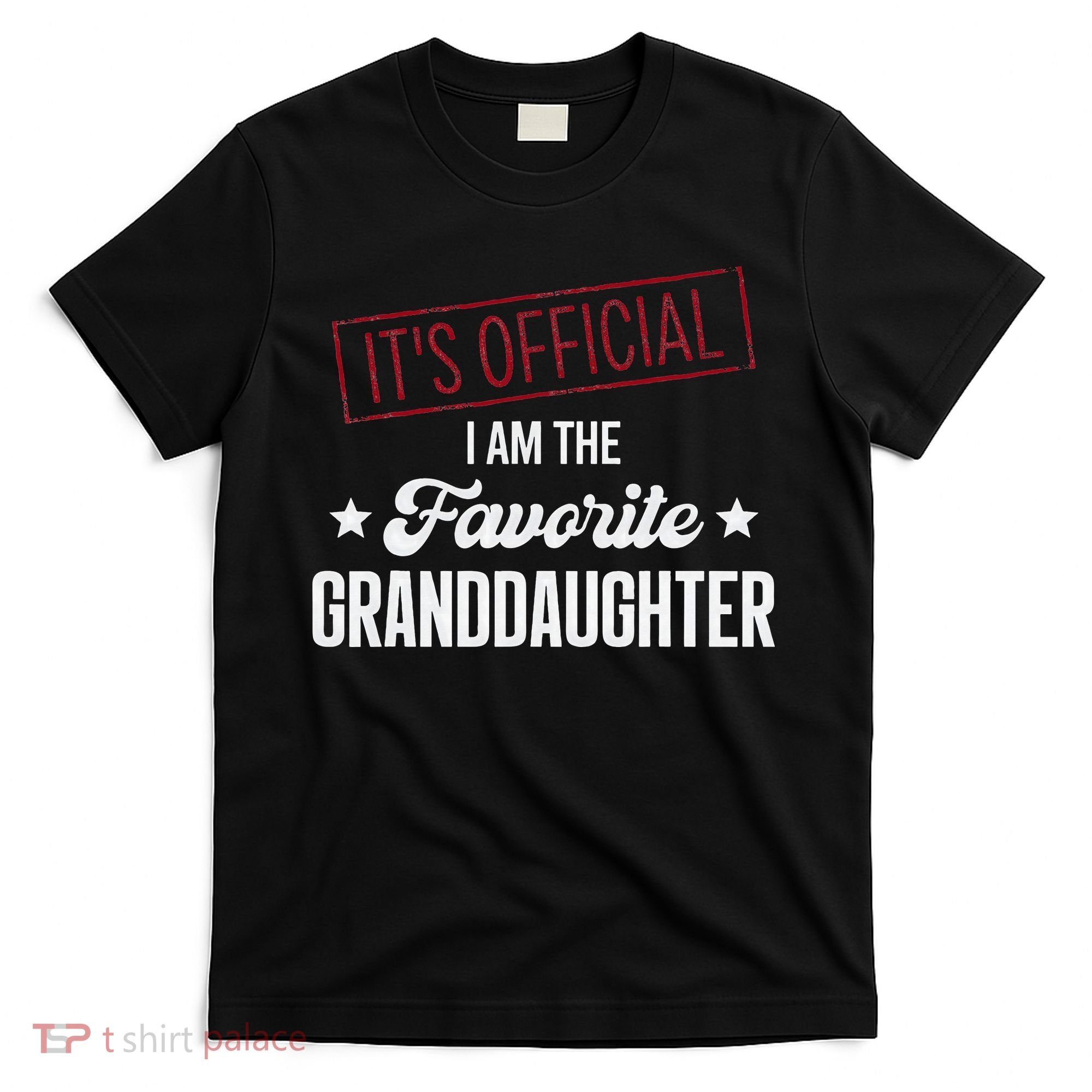 It's Official I Am The Favorite Granddaughter Funny T-Shirt