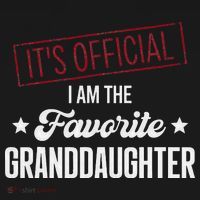 It's Official I Am The Favorite Granddaughter Funny T-Shirt thumb 7
