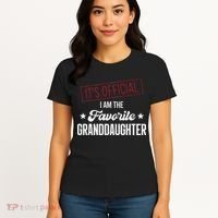 It's Official I Am The Favorite Granddaughter Funny Women's T-Shirt thumb 4