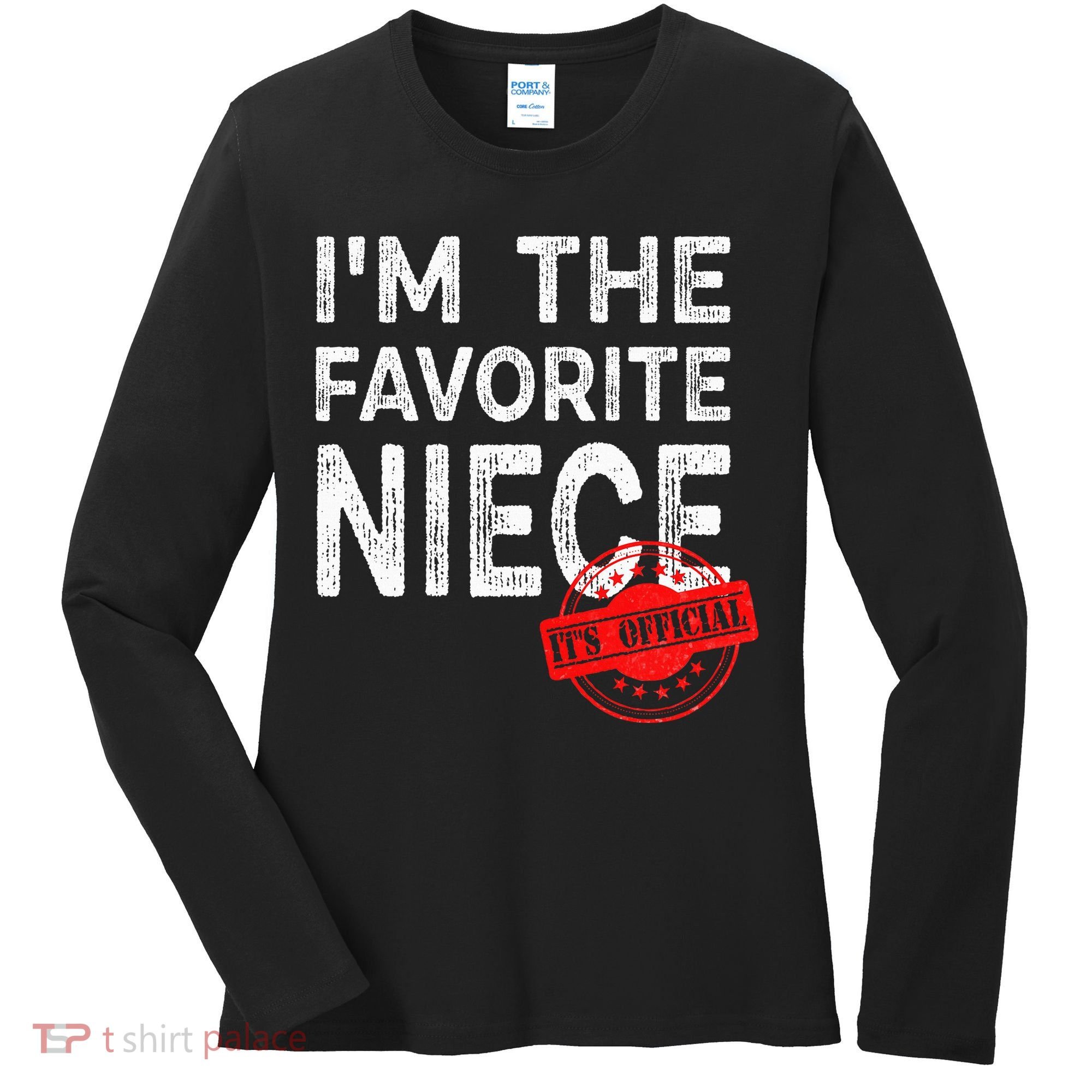 It's O.fficial I'm The Favorite Niece Funny Niece Women's Long Sleeve Shirt