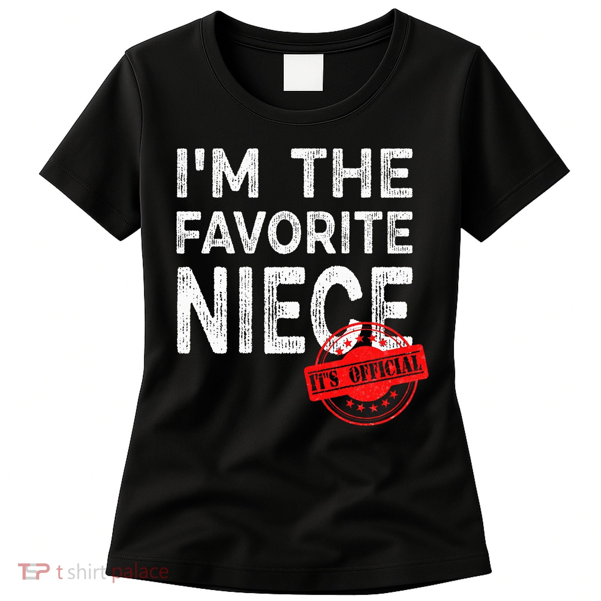 It's O.fficial I'm The Favorite Niece Funny Niece Women's T-Shirt