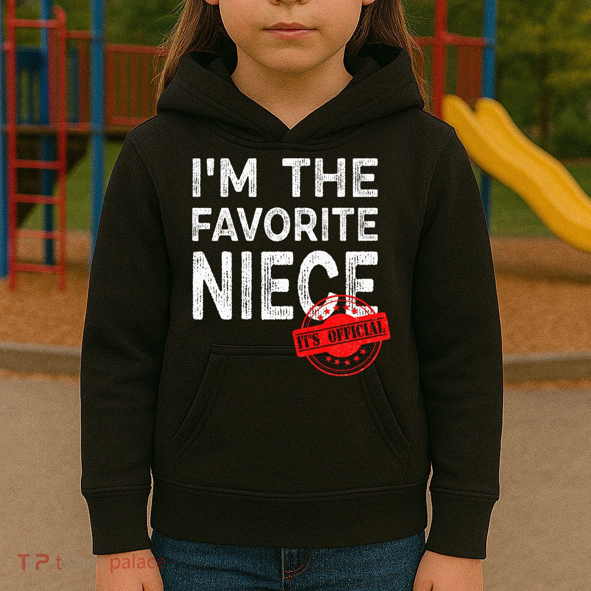 It's O.fficial I'm The Favorite Niece Funny Niece Kids Hoodie