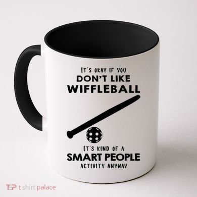ItS Ok If You DonT Like Wiffleball Coffee Mug