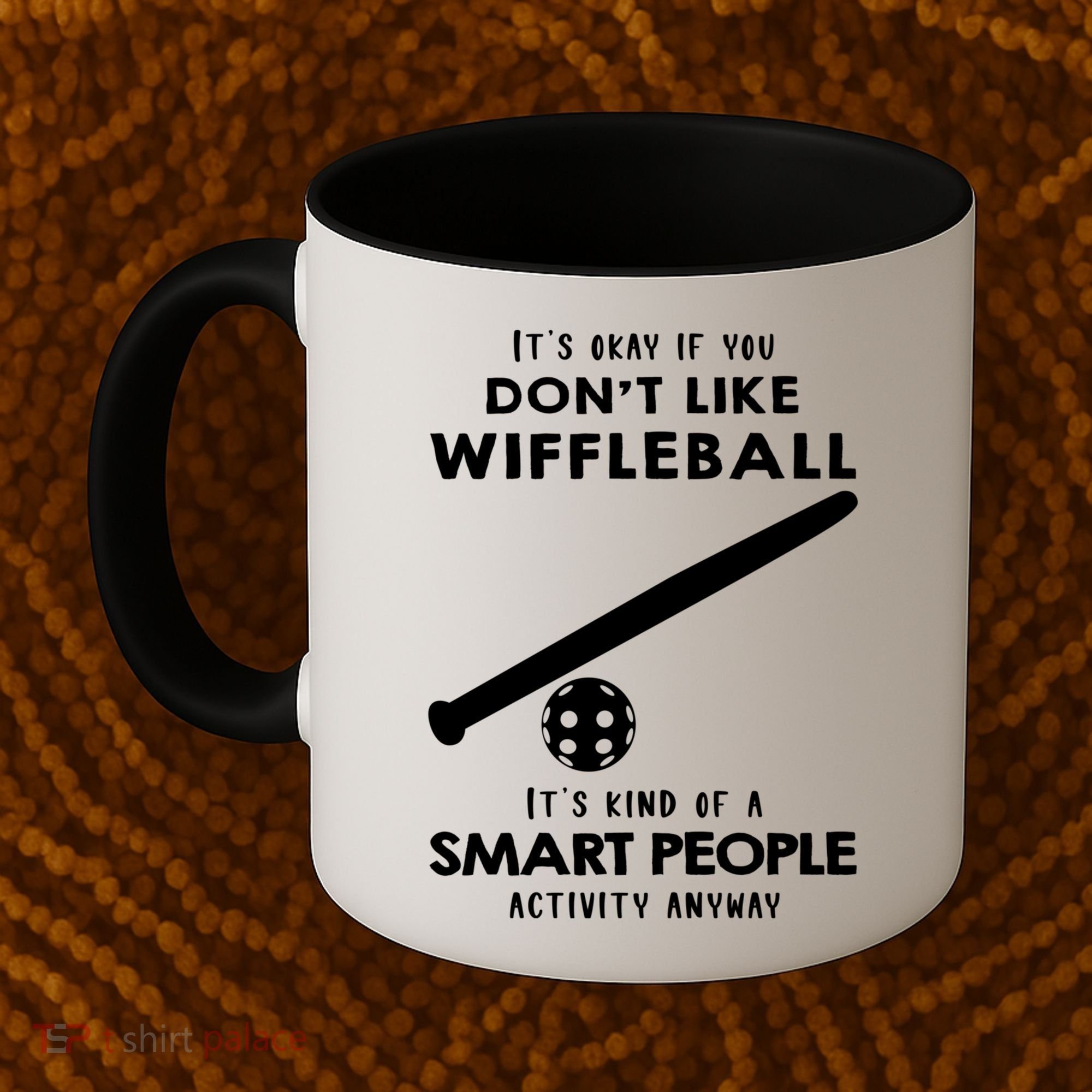 ItS Ok If You DonT Like Wiffleball Coffee Mug