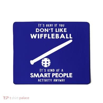 ItS Ok If You DonT Like Wiffleball Mousepad