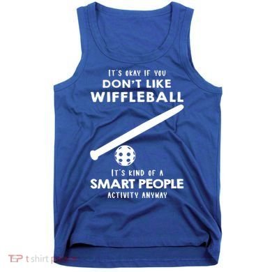 ItS Ok If You DonT Like Wiffleball Tank Top