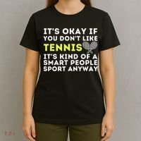 Its Ok If You Dont Like Tennis Gift Funny Tennis Player Coach Gift T-Shirt thumb 4