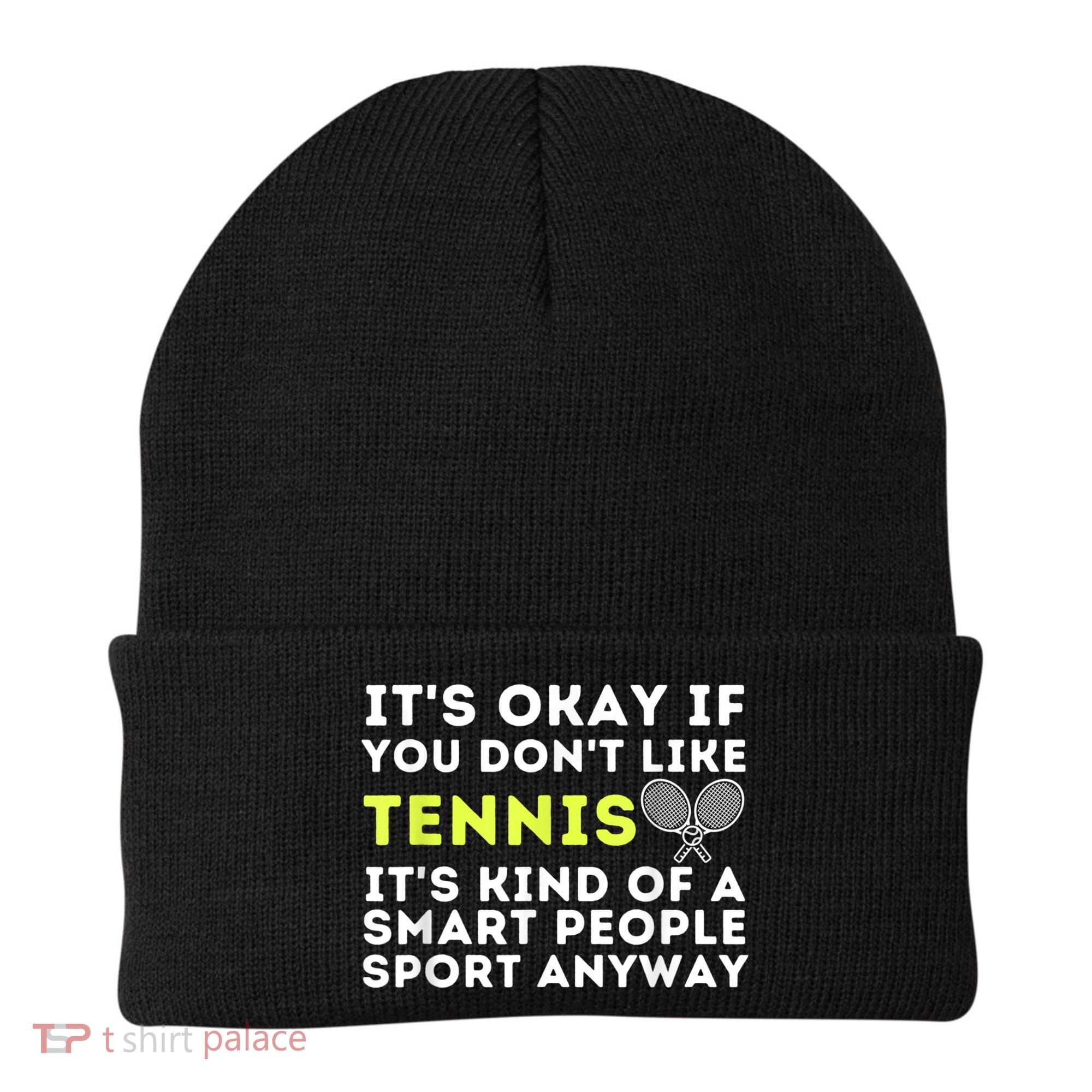 Its Ok If You Dont Like Tennis Gift Funny Tennis Player Coach Gift Beanie