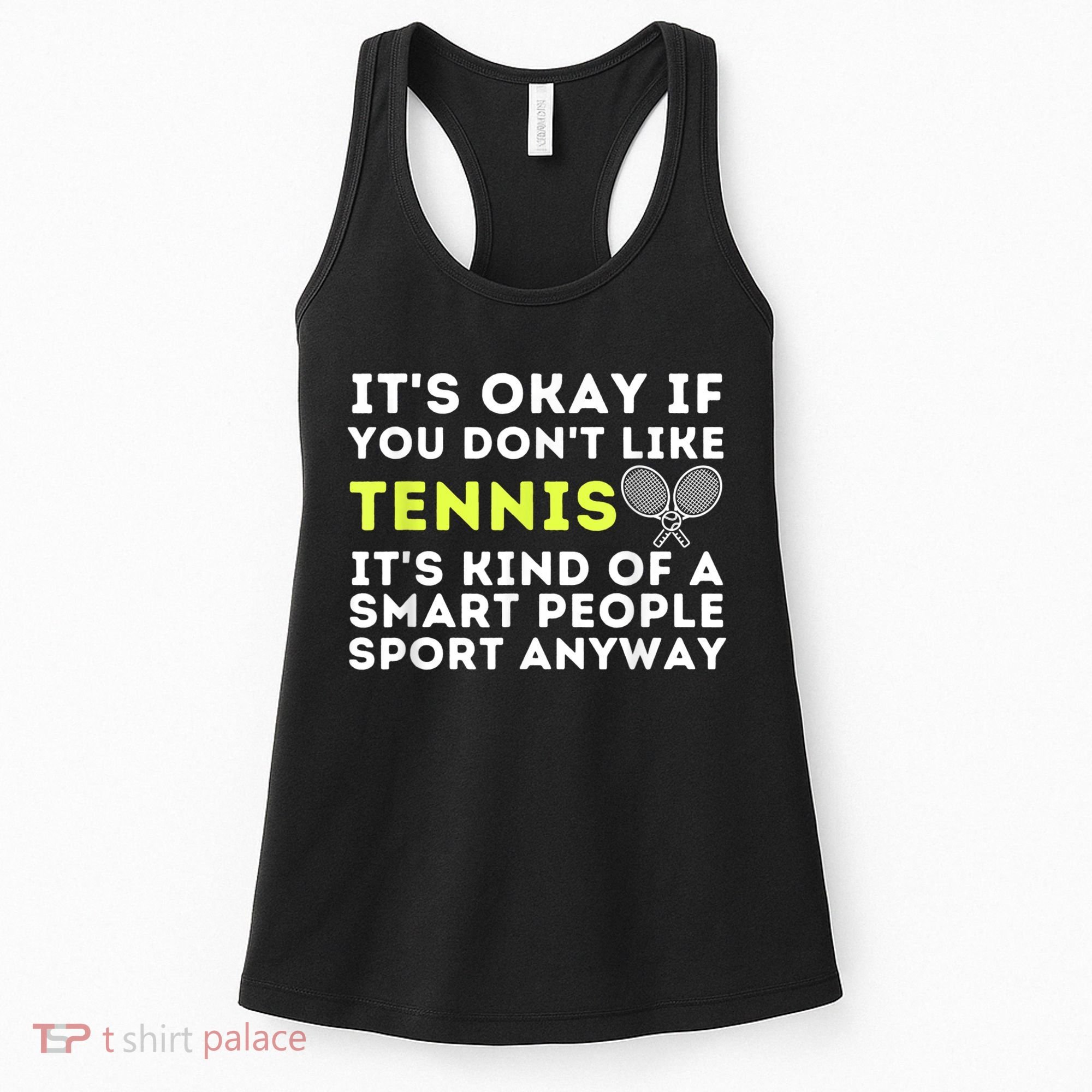 Its Ok If You Dont Like Tennis Gift Funny Tennis Player Coach Gift Women's Tank Top