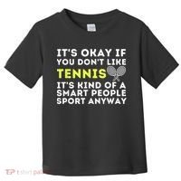 Its Ok If You Dont Like Tennis Gift Funny Tennis Player Coach Gift Toddler T-Shirt thumb 0