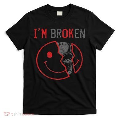 I'm Ok I'm Broken Invisible Illness I Am Ok Broken T-Shirt