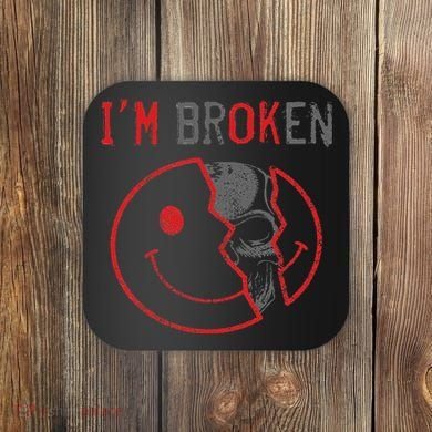I'm Ok I'm Broken Invisible Illness I Am Ok Broken Coaster