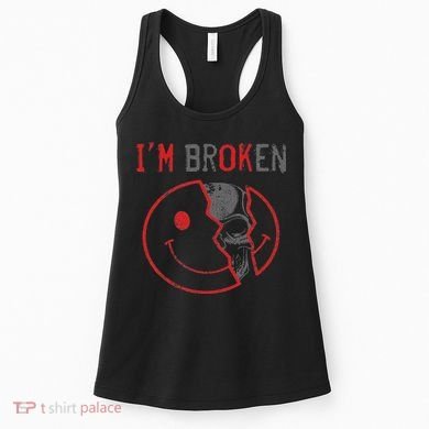 I'm Ok I'm Broken Invisible Illness I Am Ok Broken Women's Tank Top