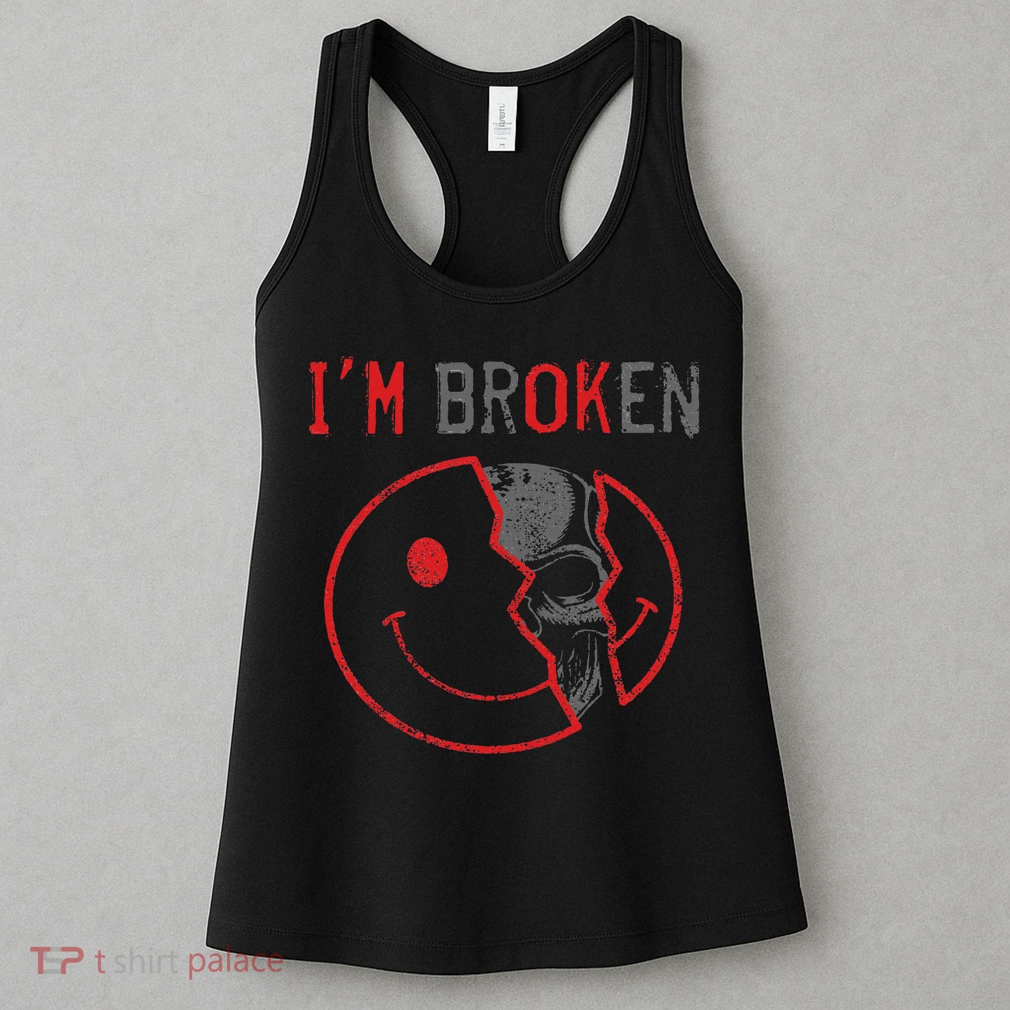 I'm Ok I'm Broken Invisible Illness I Am Ok Broken Women's Tank Top