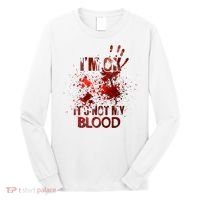 Im Ok Its Not My Blood Halloween Costume Long Sleeve Shirt thumb 0