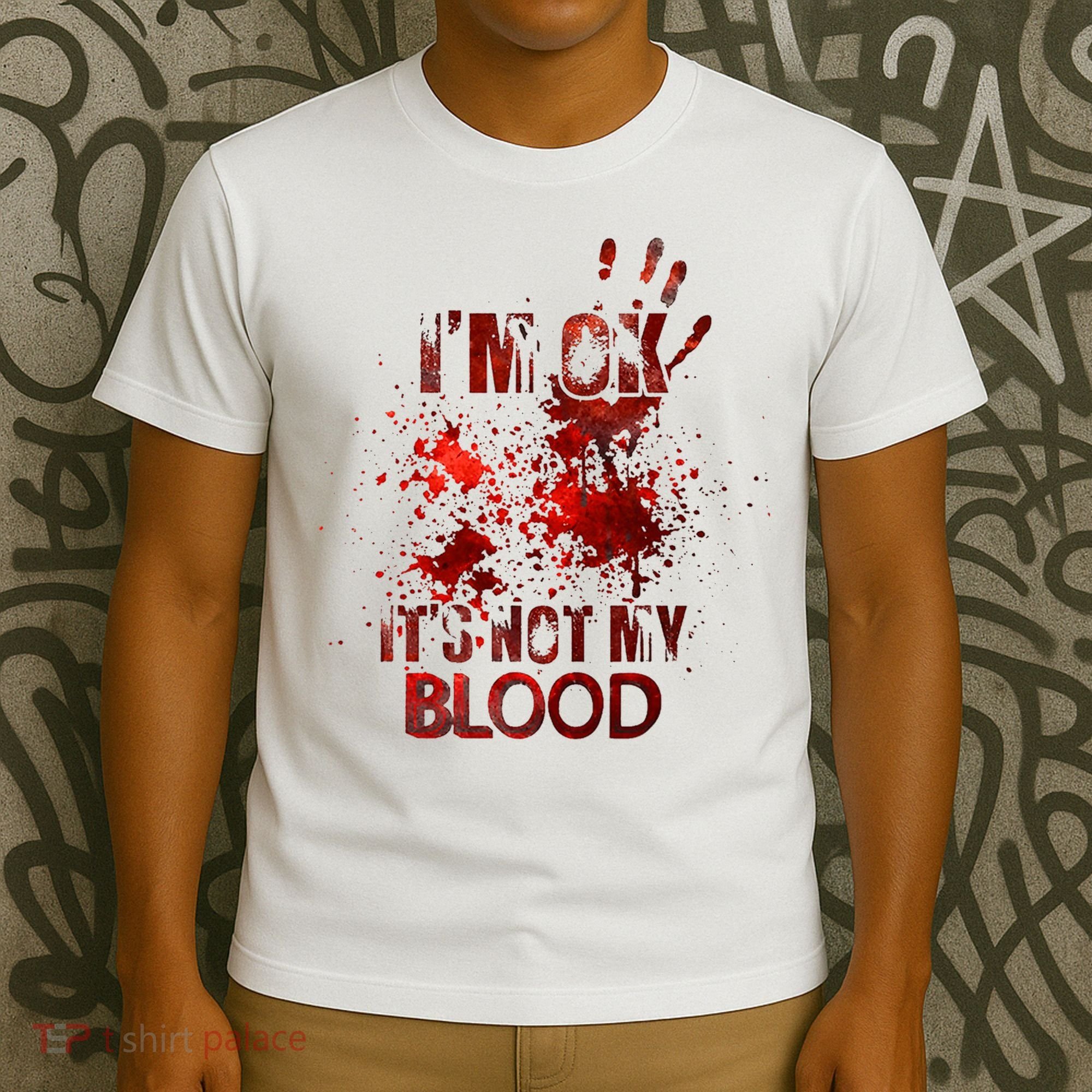 Im Ok Its Not My Blood Halloween Costume T-Shirt