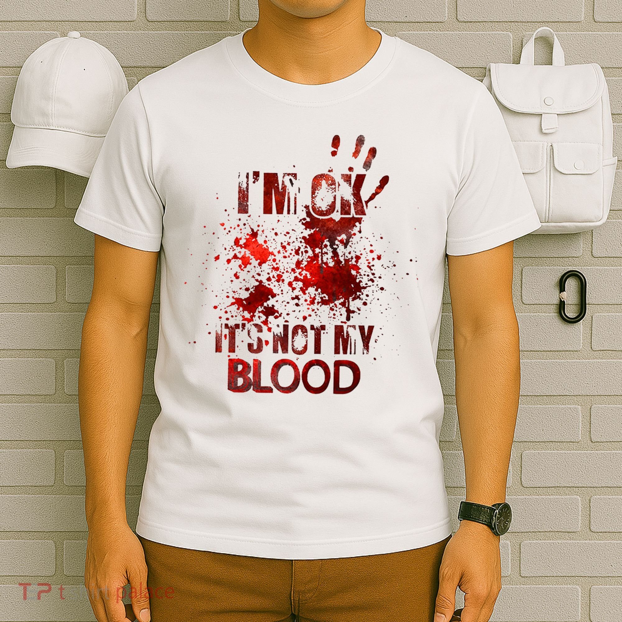 Im Ok Its Not My Blood Halloween Costume T-Shirt