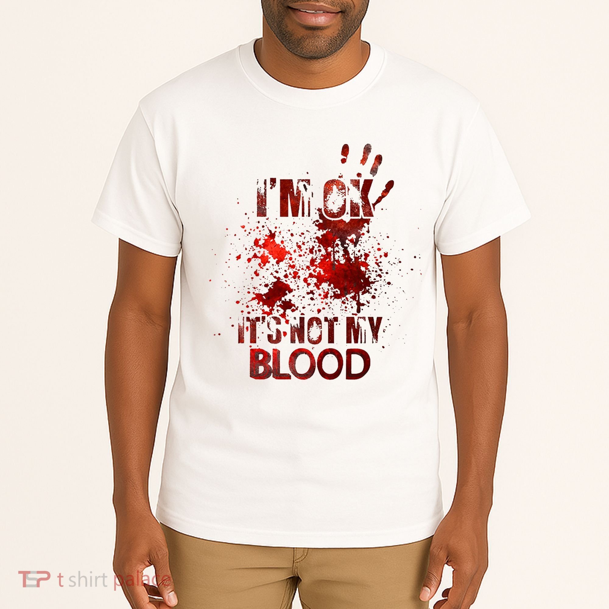 Im Ok Its Not My Blood Halloween Costume Tall T-Shirt