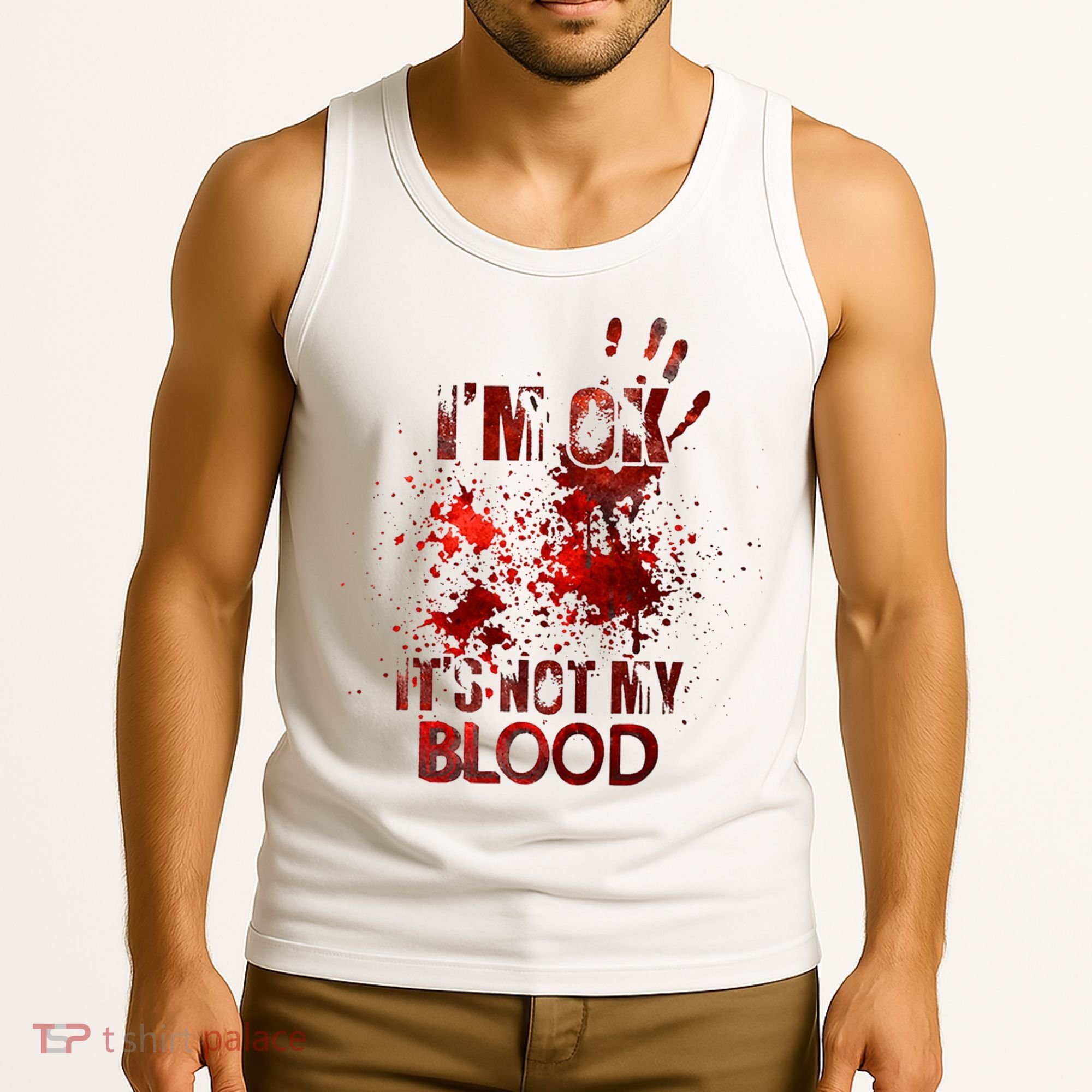 Im Ok Its Not My Blood Halloween Costume Tank Top