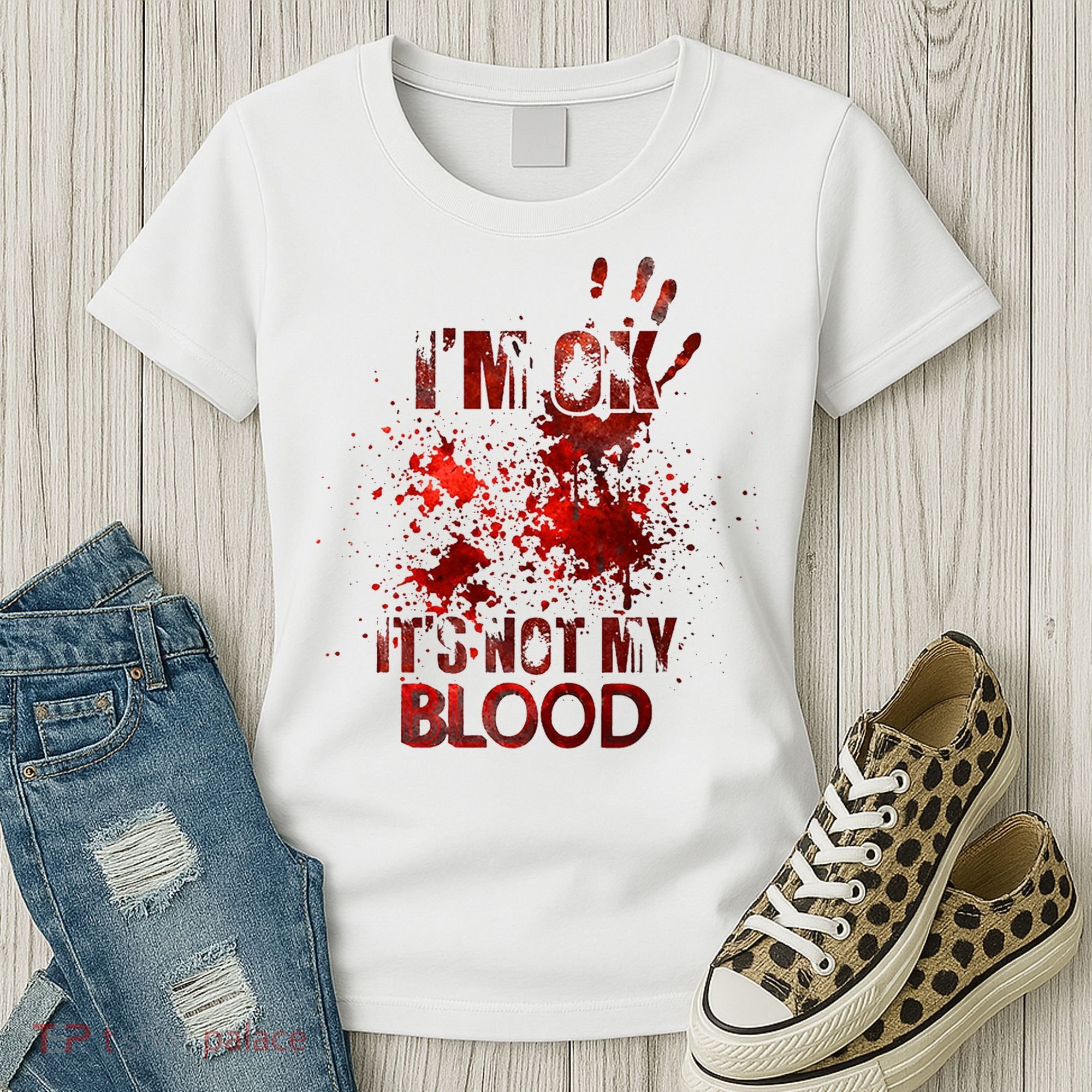 Im Ok Its Not My Blood Halloween Costume Women's T-Shirt