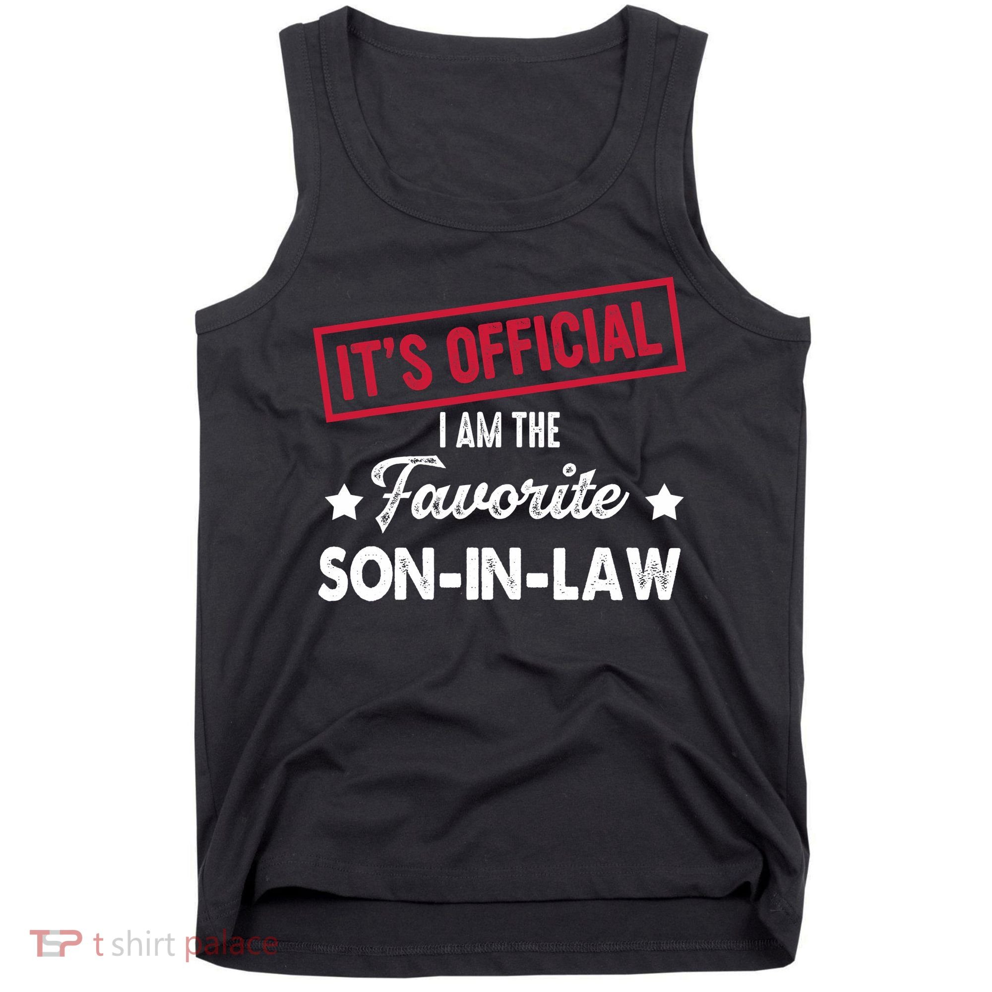 It's Official I'm The Favorite Son-In-Law Tank Top