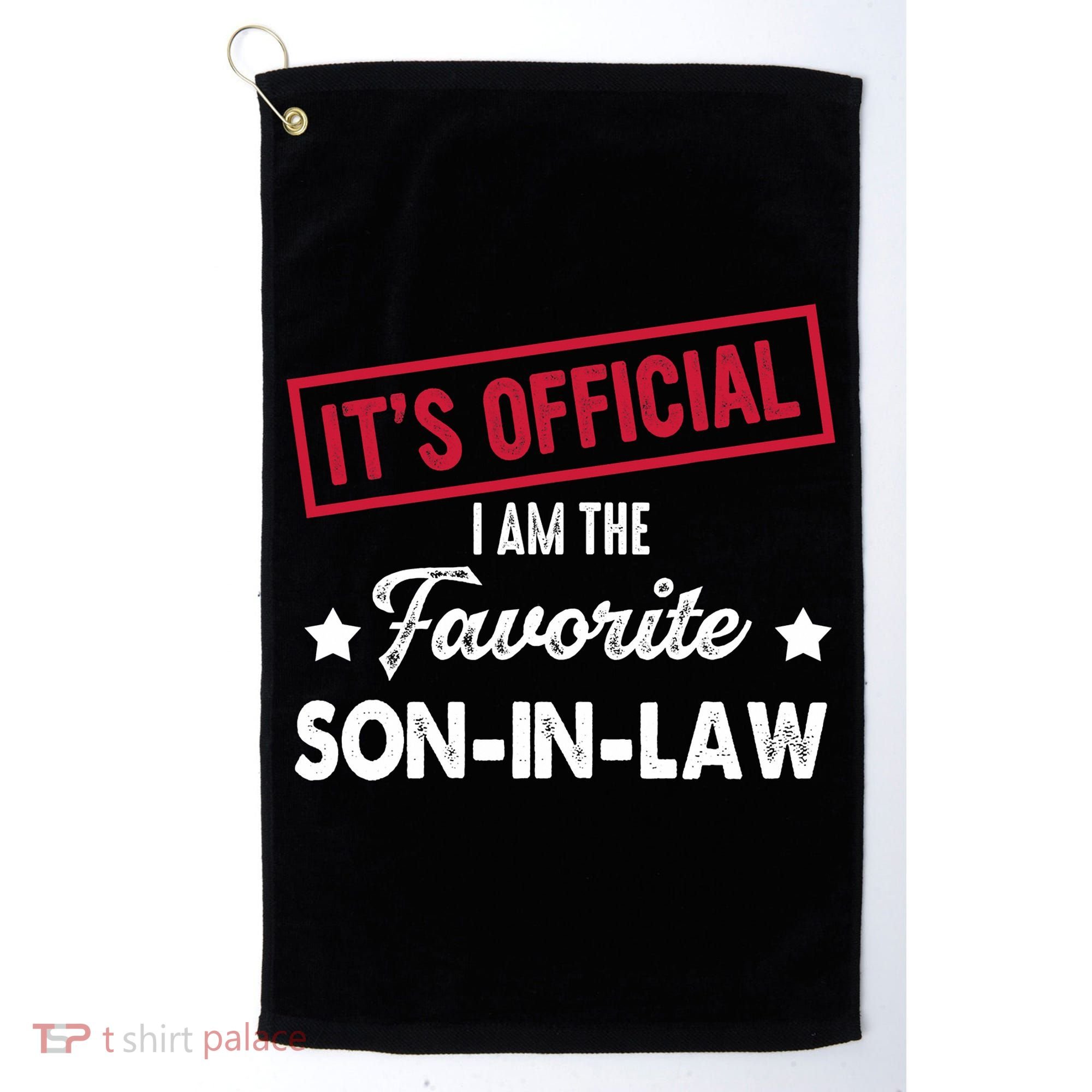 It's Official I'm The Favorite Son-In-Law Golf Towel