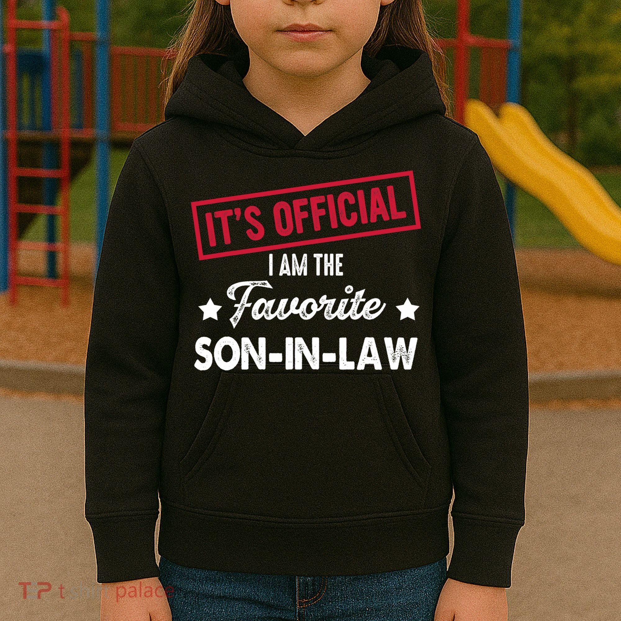 It's Official I'm The Favorite Son-In-Law Kids Hoodie