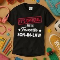 It's Official I'm The Favorite Son-In-Law Kids T-Shirt thumb 3