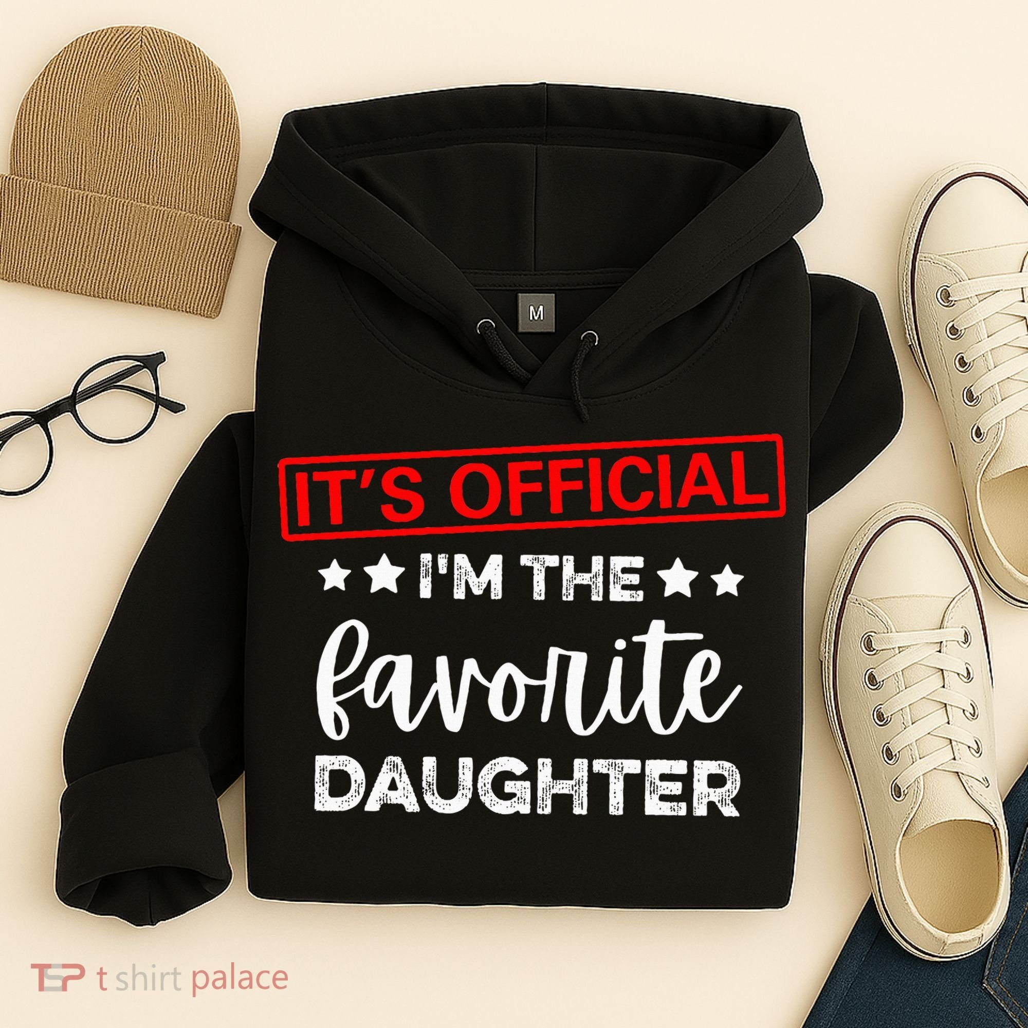 It's O.fficial I'm The Favorite Daughter  Hoodie