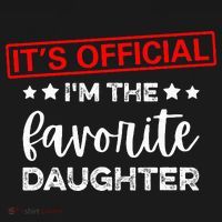 It's O.fficial I'm The Favorite Daughter  T-Shirt thumb 7
