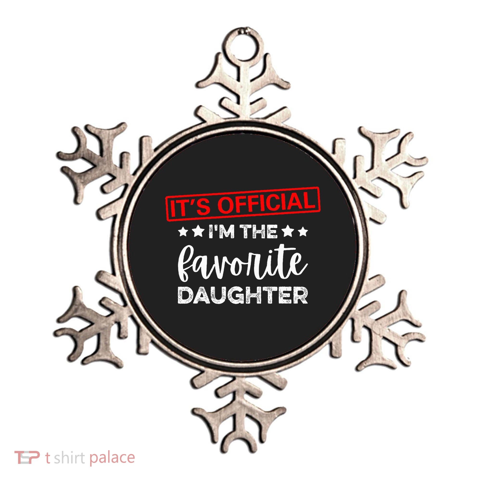 It's O.fficial I'm The Favorite Daughter  Ornament
