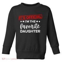 It's O.fficial I'm The Favorite Daughter  Toddler Sweatshirt thumb 0