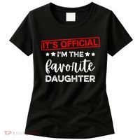 It's O.fficial I'm The Favorite Daughter  Women's T-Shirt thumb 0