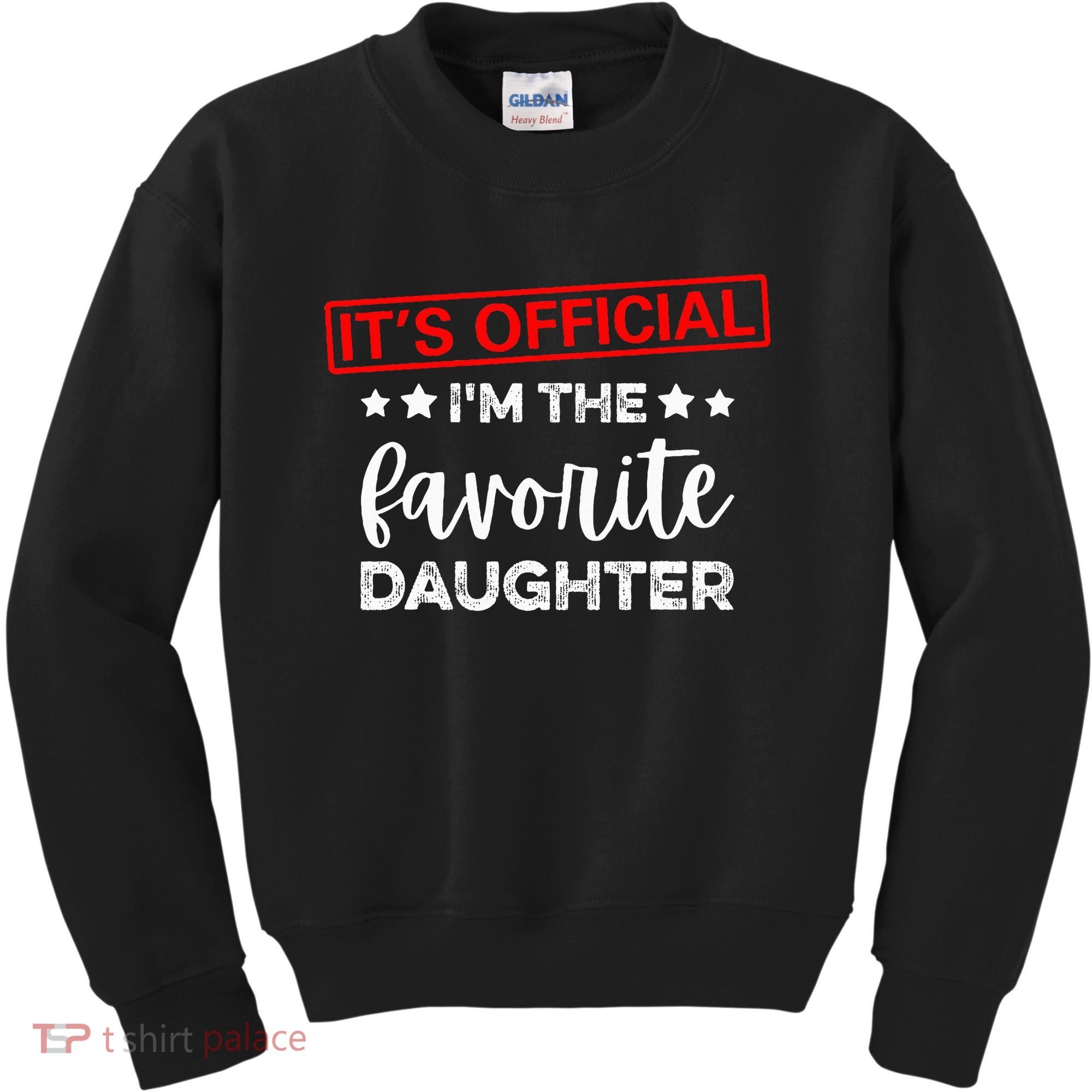 It's O.fficial I'm The Favorite Daughter  Kids Sweatshirt