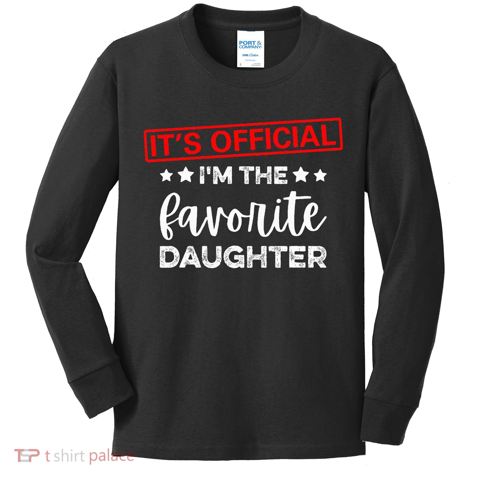 It's O.fficial I'm The Favorite Daughter  Kids Long Sleeve Shirt