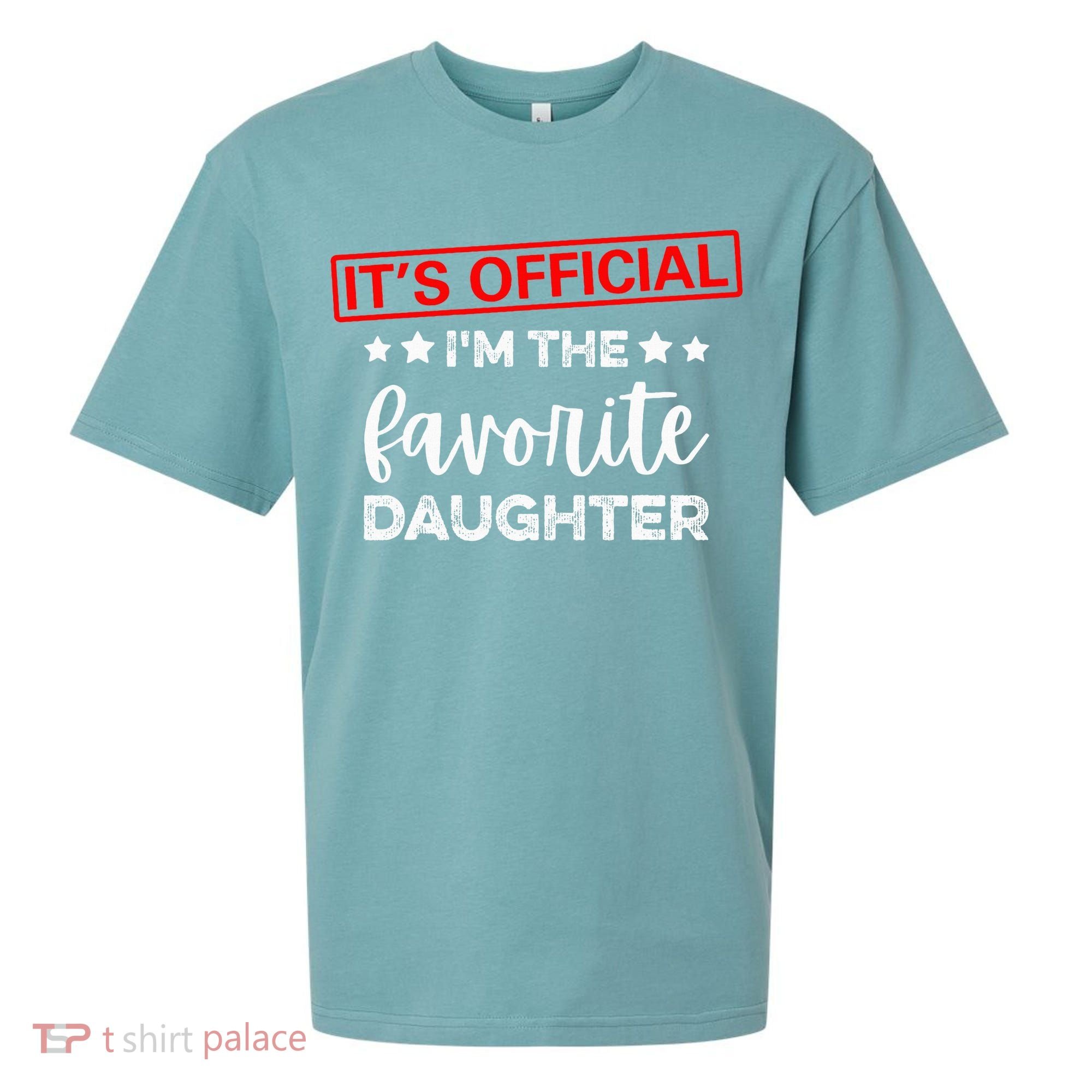 It's O.fficial I'm The Favorite Daughter  Sueded Cloud Jersey T-Shirt