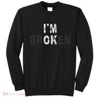 I'm Ok Invisible Illness Mental Health Awareness I'm Broken Sweatshirt thumb 0