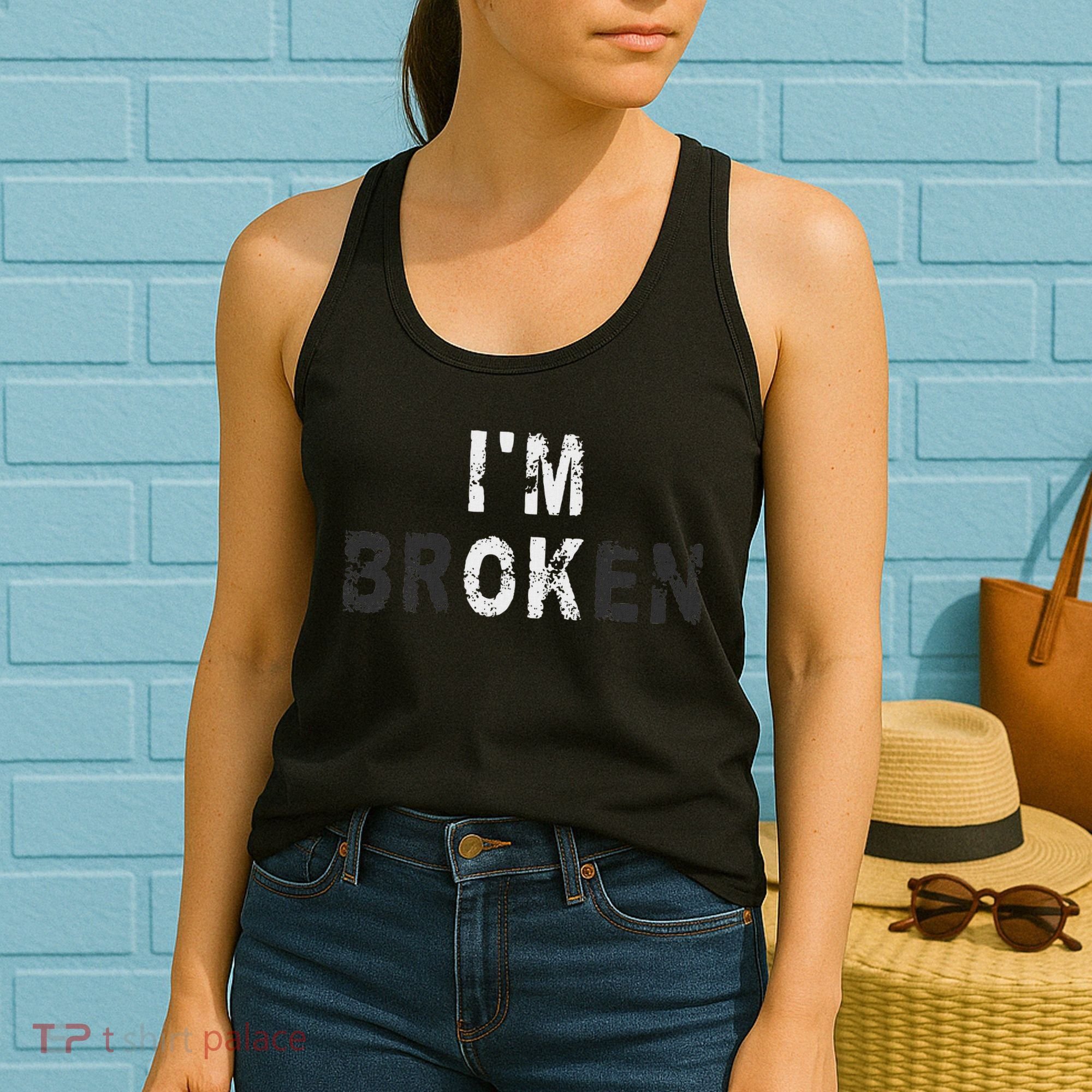 I'm Ok Invisible Illness Mental Health Awareness I'm Broken Women's Tank Top