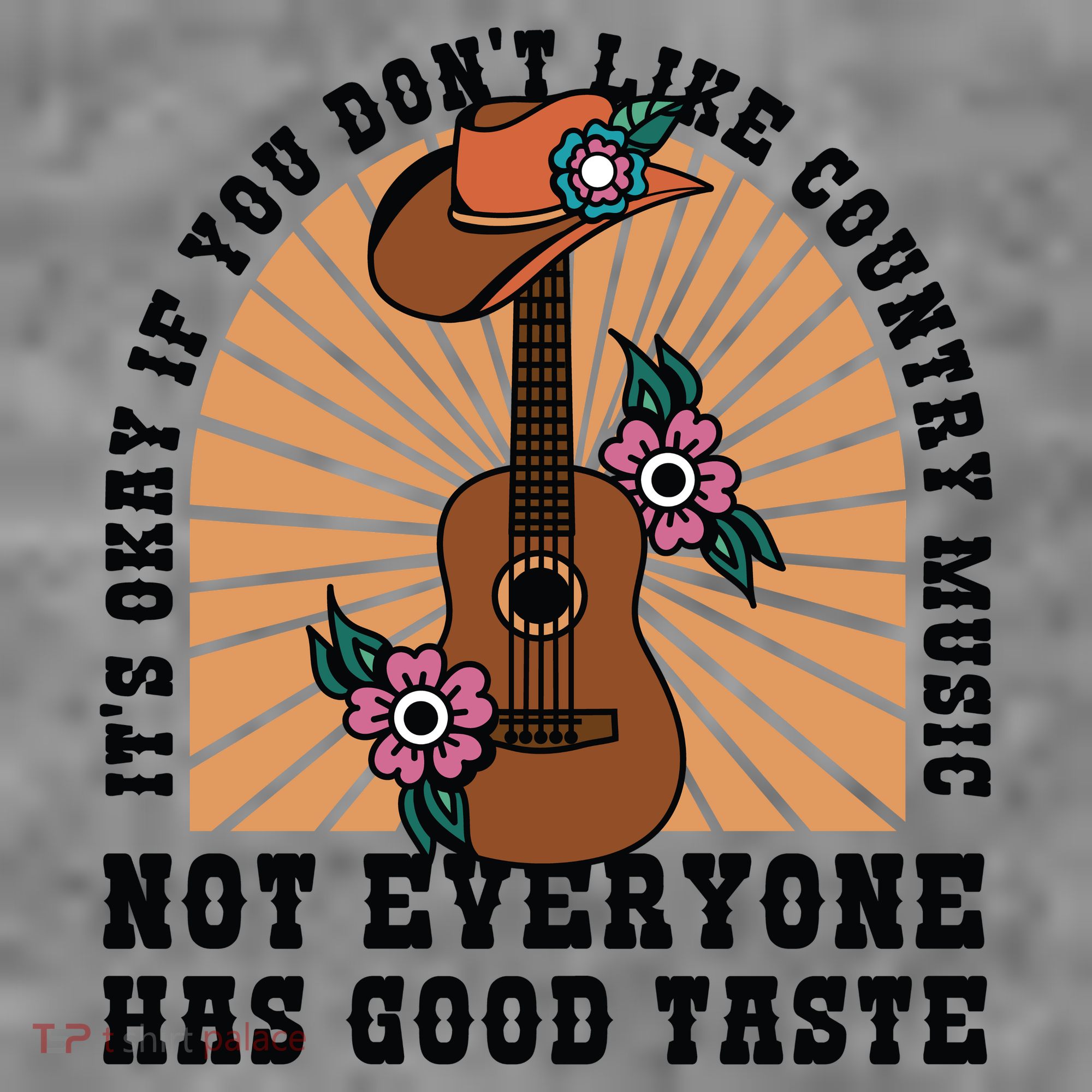 It's Okay If You Don't Like Country Music Not Everyone Has Good Taste Women's Tank Top