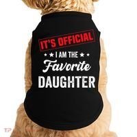 it's o.fficial i am the favorite daughter Doggie Tank thumb 0